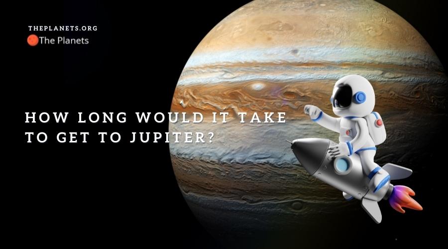 Smart Ways to Explore How Long It Takes to Get to Jupiter in 2025